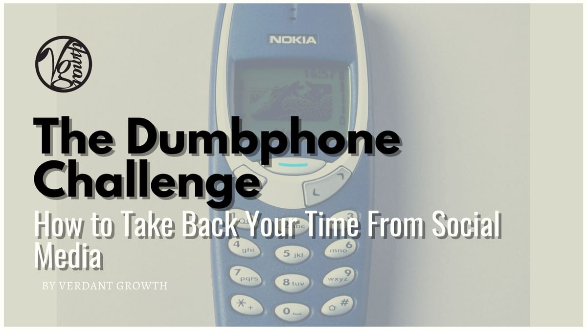 The Dumbphone Challenge: How To Take Back Your Time From Social Media