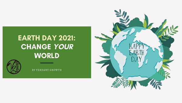 Earth Day 2021: Change Your World