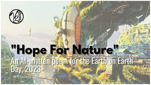 "Hope For Nature" - An AI-written poem for Earth on Earth Day 2023