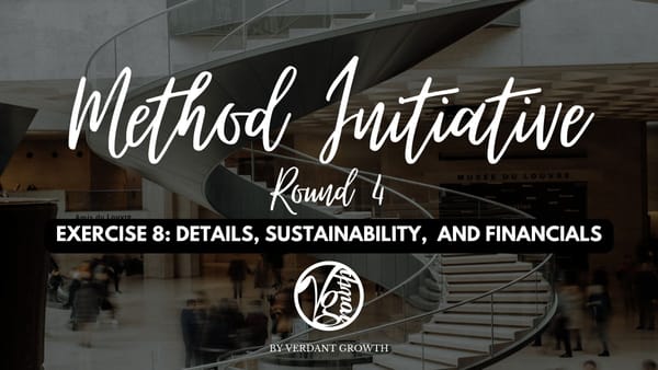 Method Initiative (Round 4) - Exercise 8 - Details, Sustainability, and Financials