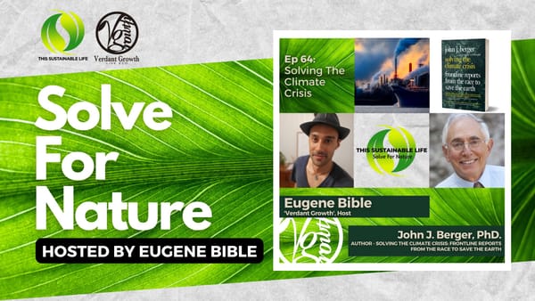 TSL:SFN - Solving The Climate Crisis w/ John J. Berger