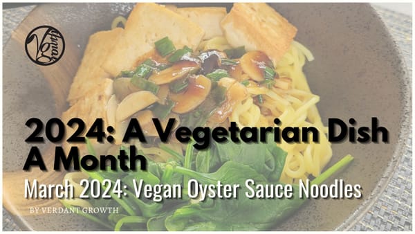 A Vegetarian Dish A Month – Mar 2024: Vegan Oyster Sauce Noodles